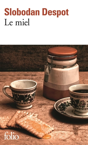 Le miel - Slobodan Despot