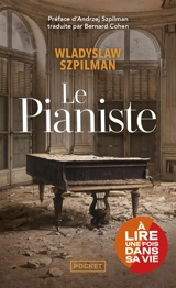 Le pianiste : l'extraordinaire destin d'un musicien juif dans le ghetto de Varsovie, 1939-1945. Journal de Wilm Hosenfeld - Wladyslaw Szpilman