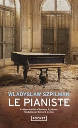 Le pianiste : l'extraordinaire destin d'un musicien juif dans le ghetto de Varsovie, 1939-1945. Journal de Wilm Hosenfeld - Wladyslaw Szpilman