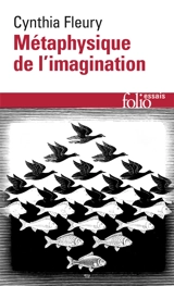 Métaphysique de l'imagination - Cynthia Fleury