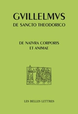 De la nature du corps et de l'âme. De natura corporis et animae - Guillaume de Saint-Thierry