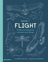 Book of flight : 10 record-breaking animals with wings - Gabrielle Balkan