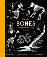 Book of bones : 10 record-breaking animals - Gabrielle Balkan