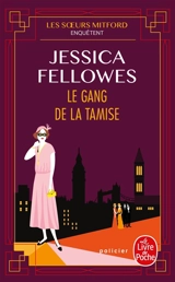 Les soeurs Mitford enquêtent. Le gang de la Tamise - Jessica Fellowes