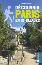 Découvrir Paris en 18 balades - Francis Depas