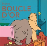 Notre Boucle d'or - Adrien Albert