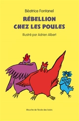Rébellion chez les poules - Béatrice Fontanel
