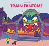 Train fantôme - Adrien Albert