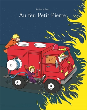 Au feu Petit Pierre - Adrien Albert