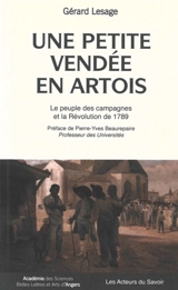 Une petite Vendée en Artois : le peuple des campagnes et la Révolution de 1789 - Gérard Lesage