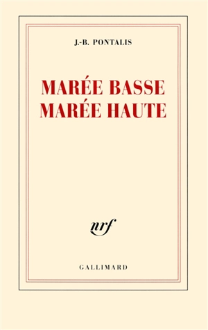 Marée basse, marée haute - Jean-Bertrand Pontalis