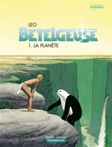 Bételgeuse : les mondes d'Aldébaran, cycle 2. Vol. 1. La planète : OP à 5 euros - Leo