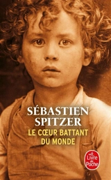 Le coeur battant du monde - Sébastien Spitzer