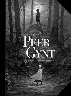 Peer Gynt. Vol. 1 - Antoine Carrion