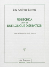 Fénitchka. Une longue dissipation - Lou Andreas-Salomé