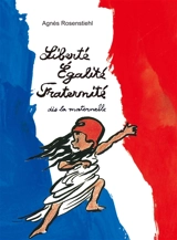Liberté, égalité, fraternité : dès la maternelle - Agnès Rosenstiehl
