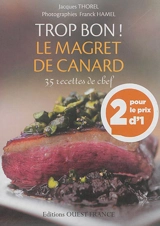 Trop bon ! : pack magret de canard + pot-au-feu - Jacques Thorel