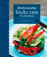 Bretonische Küche zum verlieben - Jacques Thorel