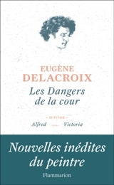 Les dangers de la cour. Alfred. Victoria - Eugène Delacroix