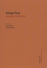 Georges Fessy, photographe d'architecture - Gérard Monnier