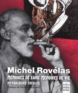 Mémoires de sang, mémoires de vie : mythologies créoles - Michel Rovelas