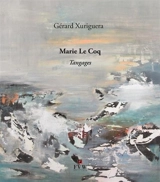 Marie Le Coq : tangages - Gérard Xuriguera