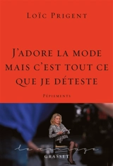 J'adore la mode mais c'est tout ce que je déteste : pépiements - Loïc Prigent