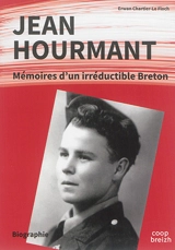 Jean Hourmant : mémoires d'un irréductible Breton - Erwan Chartier