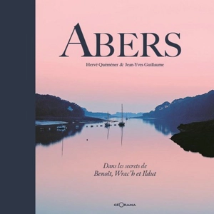 Abers : dans le secret de Benoît, Wrac'h et Ildut - Hervé Quéméner