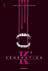 Génération K. Vol. 2 - Marine Carteron