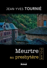 Meurtre au presbytère - Jean-Yves Tournié