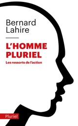 L'homme pluriel : les ressorts de l'action - Bernard Lahire