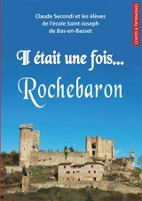 Il était une fois... Rochebaron - Claude Secondi
