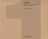 Frank Gehry : catalogue raisonné of the drawings. Vol. 1. 1954-1978 - Jean-Louis Cohen