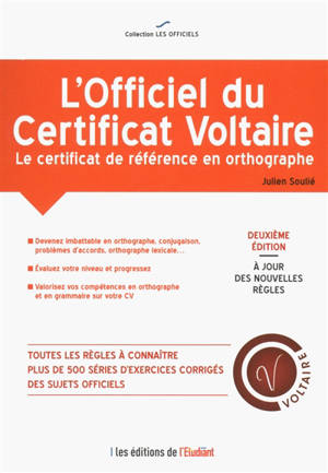 L'officiel du certificat Voltaire : le certificat de référence en orthographe - Julien Soulié