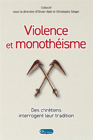 Violence et monothéisme : des chrétiens interrogent leur tradition