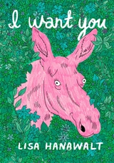 I want you - Lisa Hanawalt