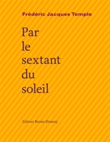 Par le sextant du soleil - Frédéric Jacques Temple