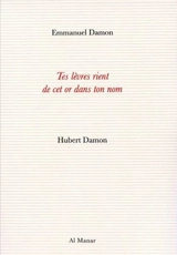 Tes lèvres rient de cet or dans ton nom - Emmanuel Damon