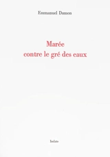 Marée contre le gré des eaux - Emmanuel Damon