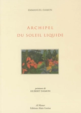 Archipel du soleil liquide - Emmanuel Damon