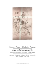 Une relation enragée : correspondance croisée 1969-1986 - Francis Ponge