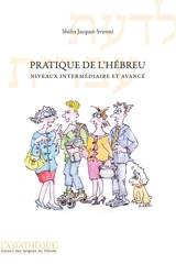 Pratique de l'hébreu : niveaux intermédiaire et avancé - Shifra Svironi