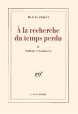 A la recherche du temps perdu. Vol. 4. Sodome et Gomorrhe - Marcel Proust