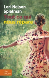 Tout ce qui nous répare - Lori Nelson Spielman