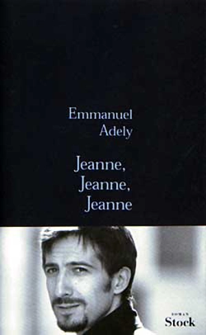 Jeanne, Jeanne, Jeanne - Emmanuel Adely