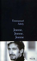 Jeanne, Jeanne, Jeanne - Emmanuel Adely