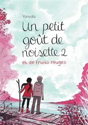 Un petit goût de noisette. Vol. 2. Un petit goût de noisette et de fruits rouges - Vanyda