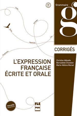 L'expression française écrite et orale, B2-C1 : corrigés des exercices - Christian Abbadie