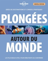 Plongées autour du monde : idées de destinations et conseils pratiques : les plus beaux sites, pour débutants ou confirmés - Jean-Bernard Carillet